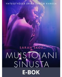 Muistojani sinusta - Sexy erotica, E-bok