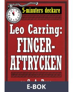 5-minuters deckare. Leo Carring: Fingeraftrycken. Detektivhistoria. Återutgivning av text från 1922, E-bok