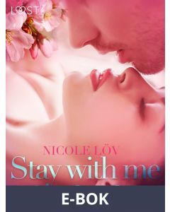 Stay With Me - Erotic Short Story, E-bok
