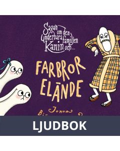 Sagan om den underbara familjen Kanin och Farbror Elände, Ljudbok