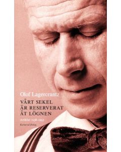 Vårt sekel är reserverat åt lögnen : artiklar 1938-1993 med några anslutande dagboksanteckningar
