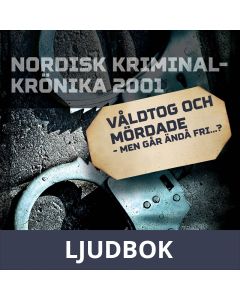 Våldtog och mördade - men går ändå fri...?, Ljudbok
