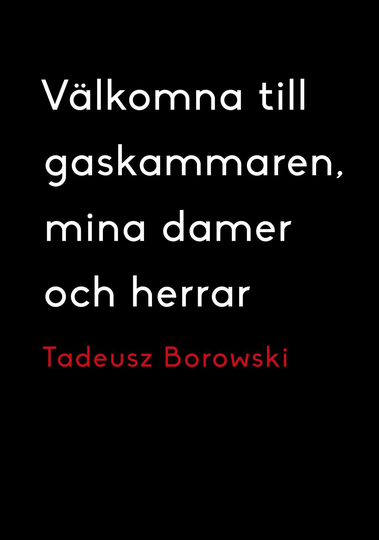Välkomna Till Gaskammaren, Mina Damer Och Herrar