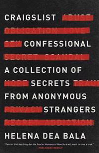 Craigslist Confessional: A Collection of Secrets from Anonymous Strangers