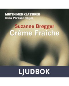 Crème Fraîche, Ljudbok