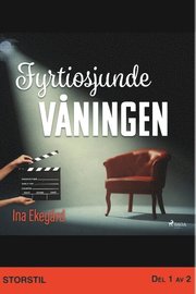 Fyrtiosjunde våningen. Del 1