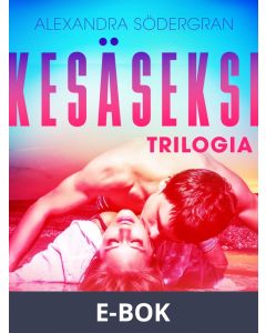 Kesäseksi: Trilogia, E-bok