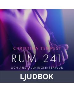 Rum 241 och Anställningsintervjun - erotiska noveller, Ljudbok
