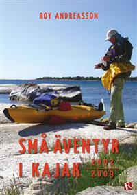 Små äventyr i kajak 2002-2009