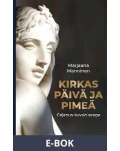 Kirkas päivä ja pimeä: Cajanus-suvun saaga, E-bok