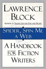 Spider, Spin Me a Web: A Handbook for Fiction Writers