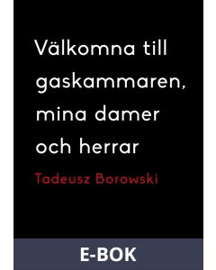 Välkomna till gaskammaren, mina damer och herrar, E-bok