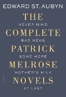 Complete Patrick Melrose Novels