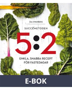 Succémetoden 5:2. Enkla, snabba recept för fastedagar, E-bok
