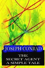 THE Secret Agent A SIMPLE TALE