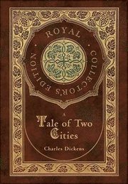A Tale of Two Cities (Royal Collector's Edition) (Case Laminate Hardcover with Jacket)
