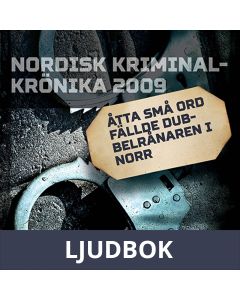 Åtta små ord fällde dubbelrånaren i norr, Ljudbok