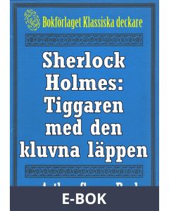 Sherlock Holmes: Tiggaren med den kluvna läppen - Återutgivning av text från 1947, E-bok