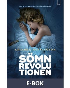 Sömnrevolutionen : förändra ditt liv en natt i taget, E-bok