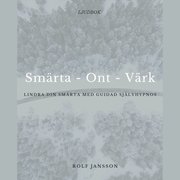 Smärta - Ont - Värk. Lindra din smärta med guidad självhypnos.