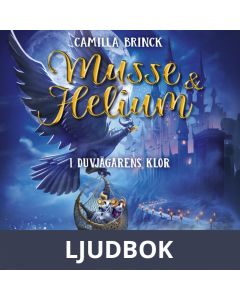 Musse & Helium. I duvjägarnas klor, Ljudbok