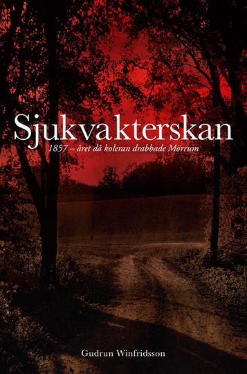 Sjukvakterskan - 1857 - Året Då Koleran Drabbade Mörrum