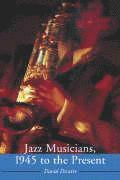 Jazz Musicians, 1945 to the Present
