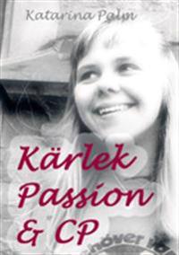 Kärlek passion och cp:En sanningsaga