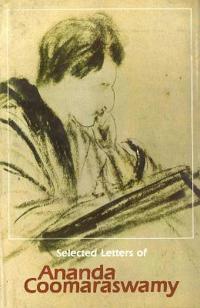 Selected Letters of Ananda K. Coomaraswamy