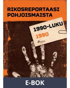 Rikosreportaasi Pohjoismaista 1990, E-bok