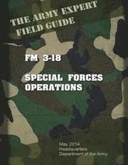 Field Manual FM 3-18 Special Forces Operations