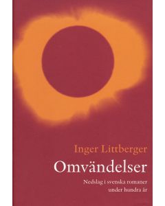 Omvändelser : nedslag i svenska romaner under hundra år
