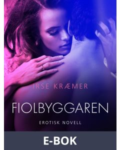 Fiolbyggaren - erotisk novell, E-bok