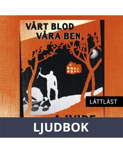 Vårt blod, våra ben / Lättläst, Ljudbok