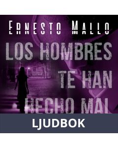 Los hombres te han hecho mal, Ljudbok