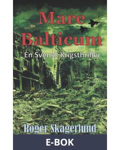 Mare Balticum: En svensk krigsthriller, E-bok