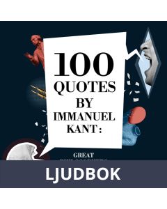 100 Quotes by Immanuel Kant: Great Philosophers & Their Inspiring Thoughts, Ljudbok