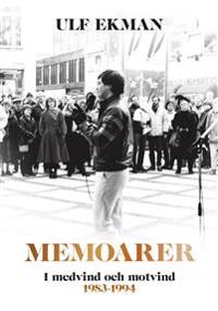 Memoarer : i medvind och motvind 1983-1994