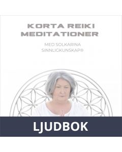 Korta Reiki-meditationer med Solkarina, Ljudbok