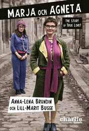 Marja och Agneta - the story of True Love