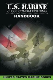 U.S. Marine Close Combat Fighting Handbook