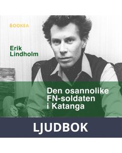 Den osannolike FN-soldaten i Katanga , Ljudbok