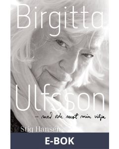 Birgitta Ulfsson - Med och mot min vilja, E-bok