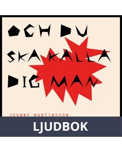 Och du ska kalla dig man, Ljudbok