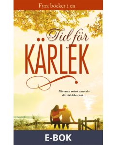 Älska, glömma och förlåta? / Bitterljuv romans / Nöden har ingen lag / Min systers drömprins, E-bok