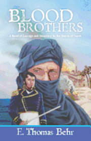 Blood Brothers: A Novel of Courage and Treachery On the Shores of Tripoli