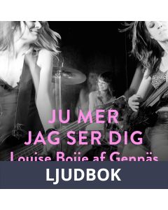 Ju mer jag ser dig, Ljudbok
