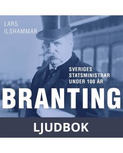 Sveriges statsministrar under 100 år. Hjalmar Branting, Ljudbok