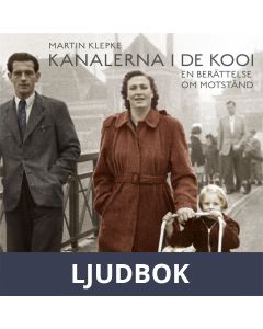 Kanalerna i De Kooi : En berättelse om motstånd, Ljudbok