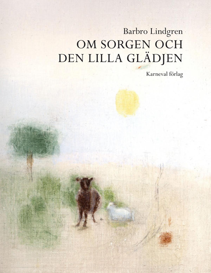 Om Sorgen Och Den Lilla Glädjen